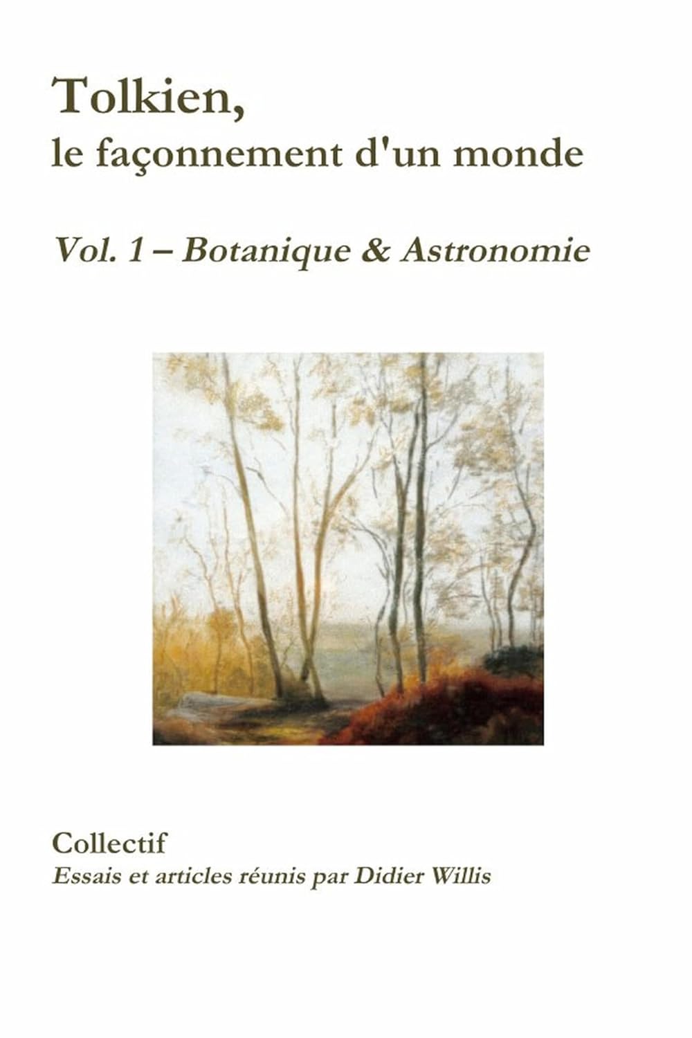 French series of essays on Tolkien brought together by Didier Willis. First volume about botany and astronomy